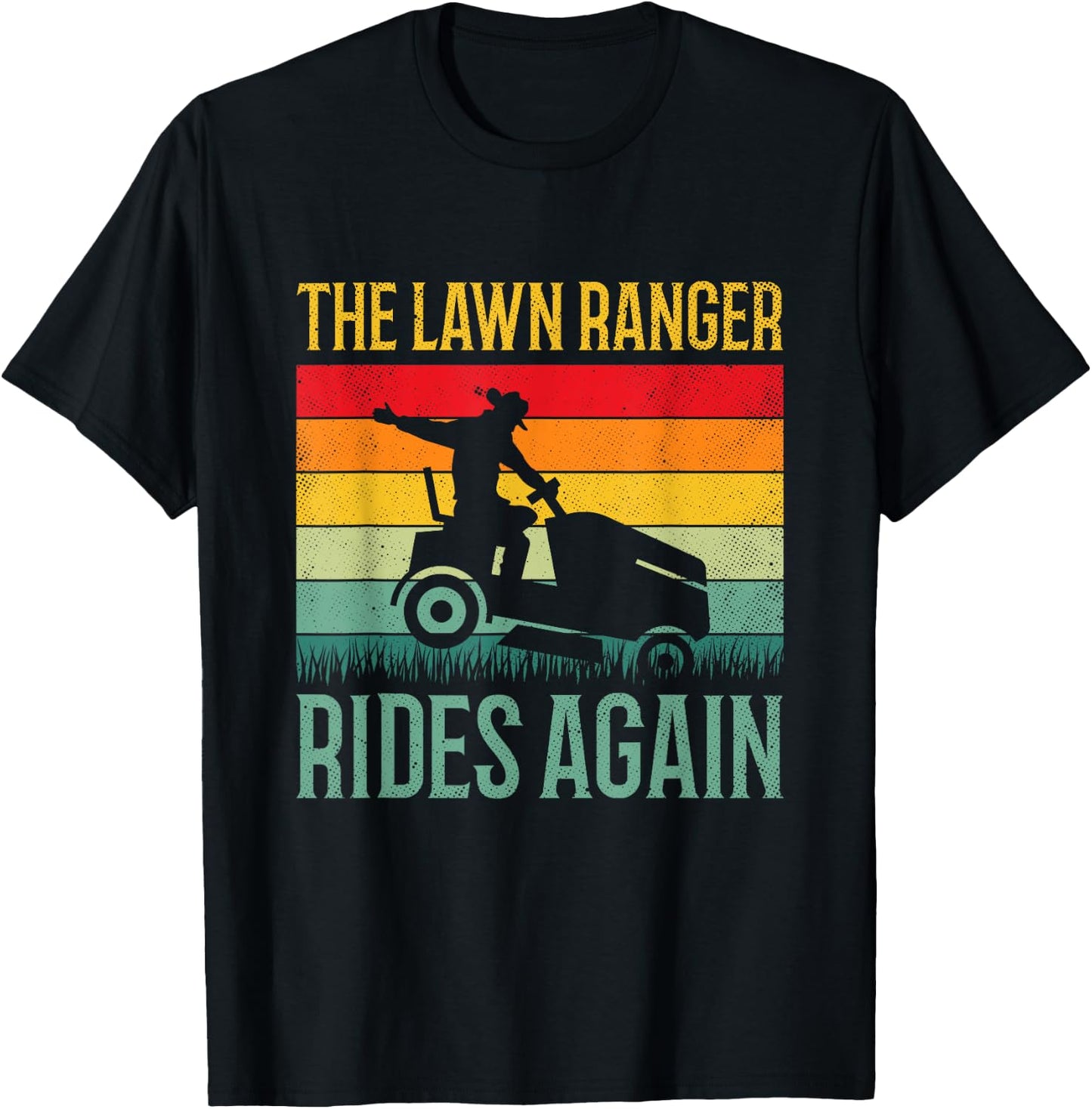 Funny Lawn Ranger Rides Again Cowboy Gardener Fathers Day T-Shirt - T-Shirt | Black