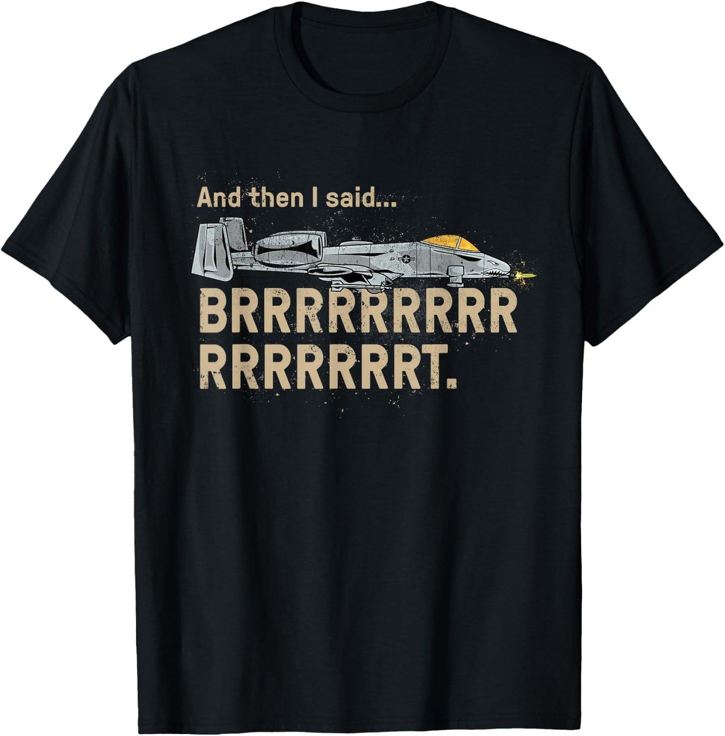 A10 Thunderbolt Warthog BRRRRRRT Attack Jet Funny Grunge T-Shirt - T-Shirt | Black
