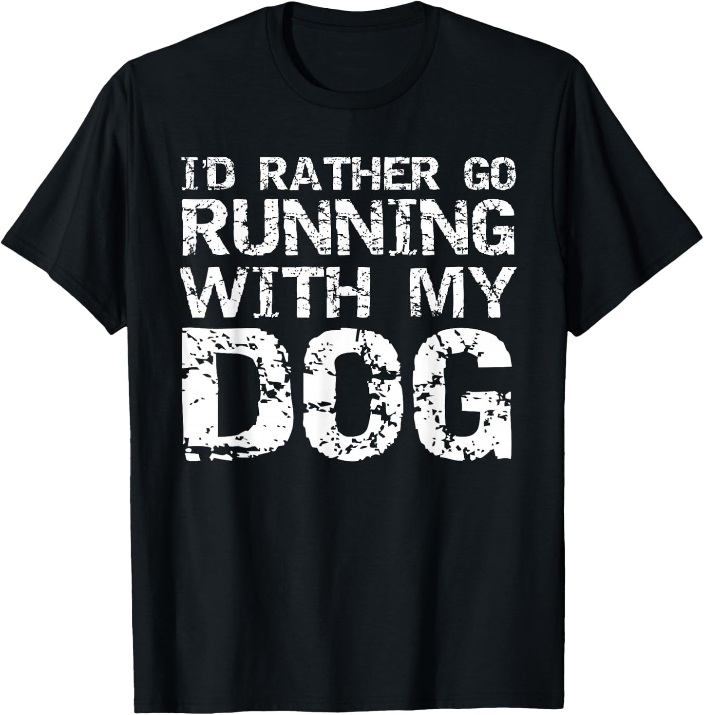 Runner Quote Run Gear Fun I'd Rather Go Running with My Dog T-Shirt - T-Shirt | Black