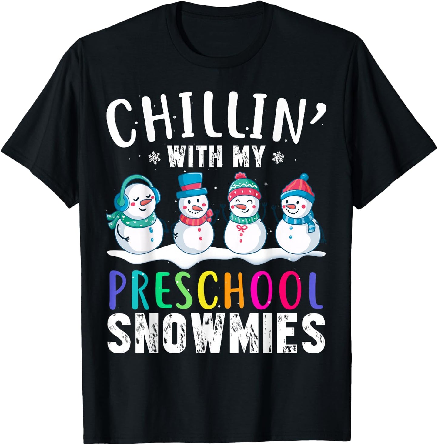Chillin With My Preschool Snowmies Funny Xmas Snowman T-Shirt - T-Shirt | Black