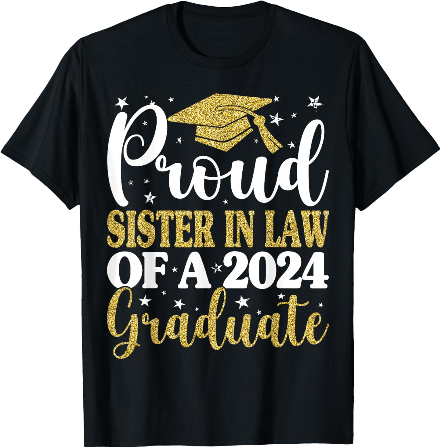 Proud Sister In Law Of A 2024 Graduate Graduation Family T-Shirt - T-Shirt | Black