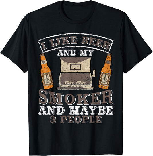 I Like Beer and my smoker and maybe 3 people funny top T-Shirt - T-Shirt | Black