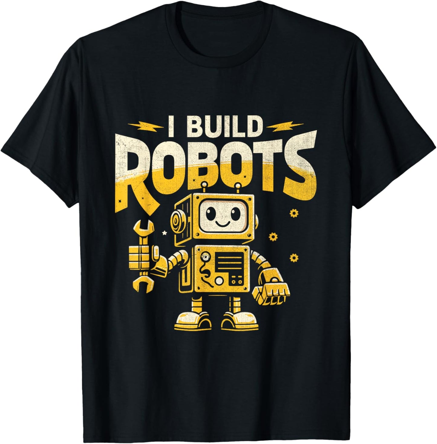 I Build Robots Robotics Engineer Robot Robotic Engineering T-Shirt - T-Shirt | Black