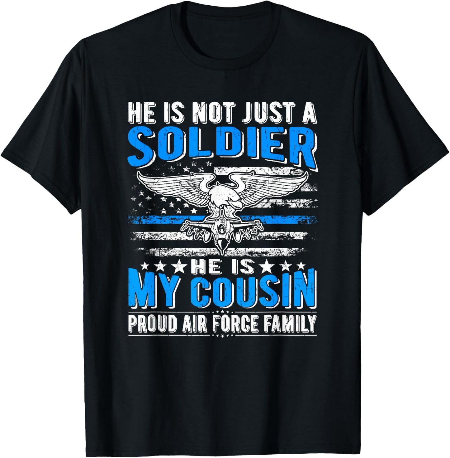 My Cousin Is A Soldier Airman Proud Air Force Family Gifts T-Shirt - T-Shirt | Black