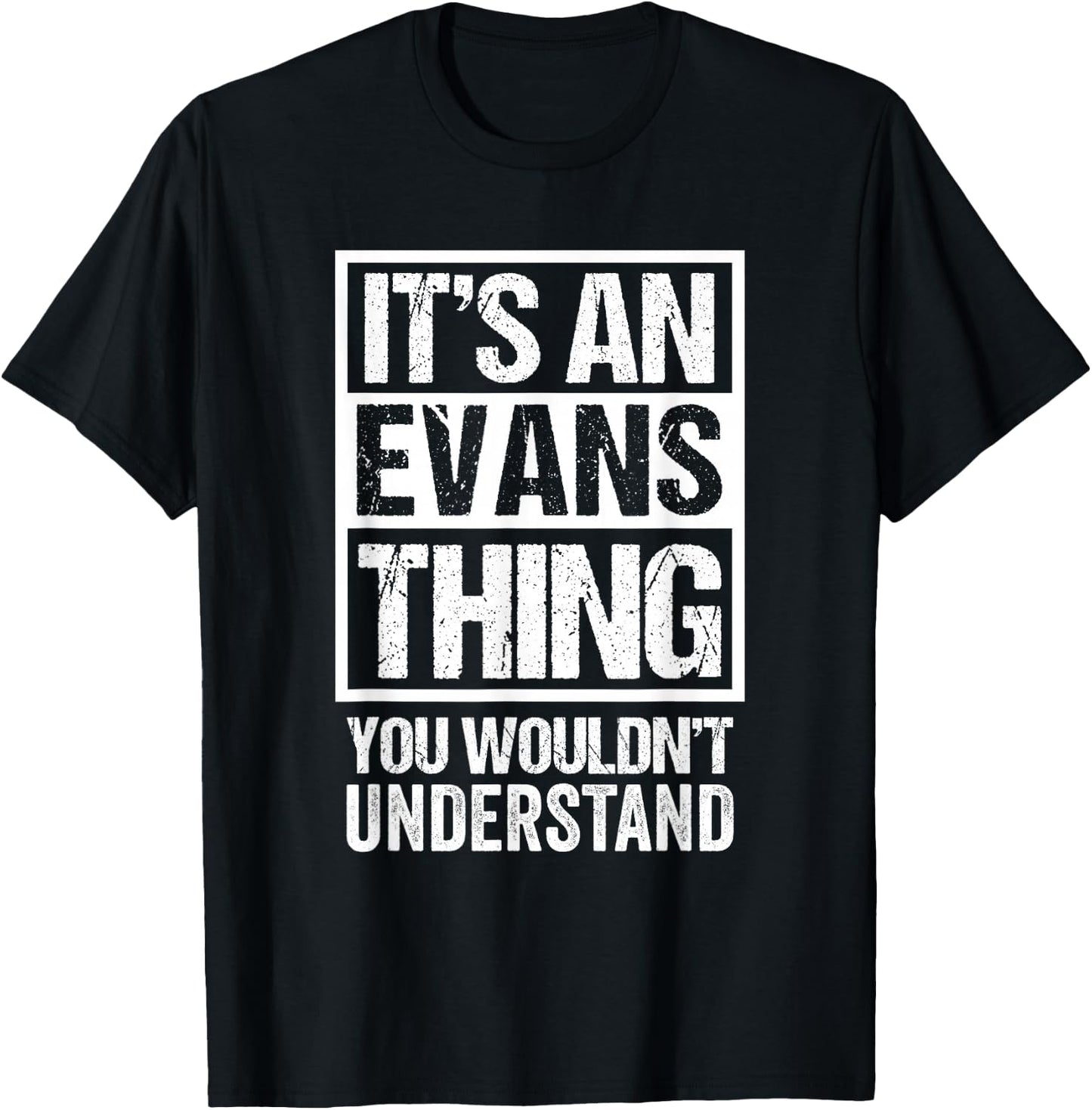 It's An Evans Thing You Wouldn't Understand T-Shirt - T-Shirt | Black