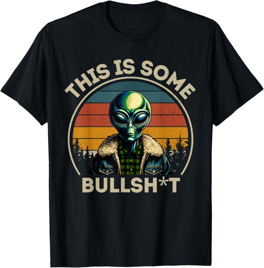 This Is Some Bullshit Resident Funny Swearing Alien Science T-Shirt - T-Shirt | Black