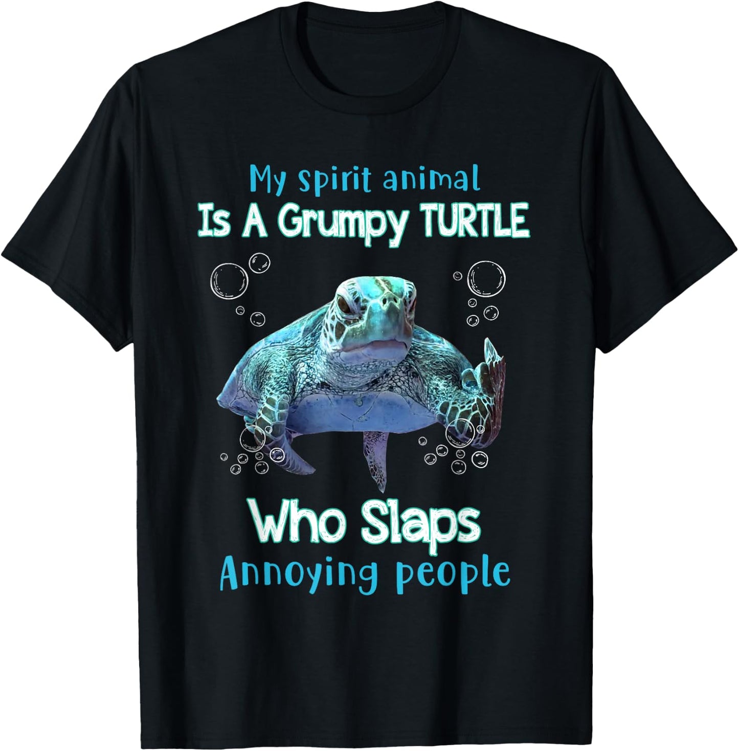 My Spirit Animal Is Grumpy Turtle Who Slaps Annoying People T-Shirt - T-Shirt | Black