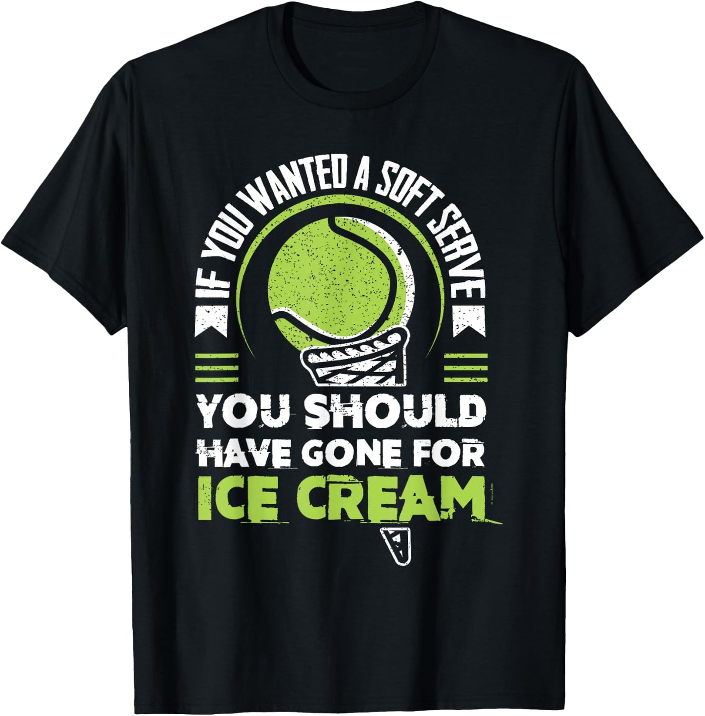 Funny If You Wanted A Soft Serve For Tennis Fans Tennis T-Shirt - T-Shirt | Black