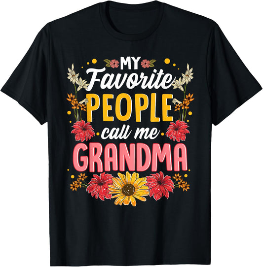 My Favorite People Call Me Grandma Shirt Mothers Day Gift T-Shirt - T-Shirt | Black