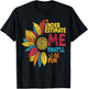 Cool Colorful Sunflower Underestimate Me That'll Be Fun T-Shirt - T-Shirt | Black