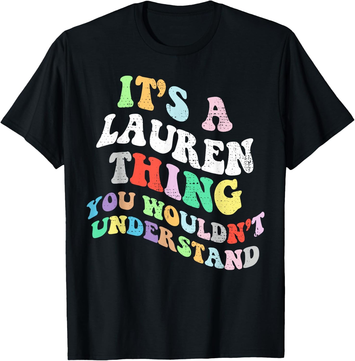 Retro Groovy Its a Lauren Thing You Wouldnt Understand T-Shirt - T-Shirt | Black