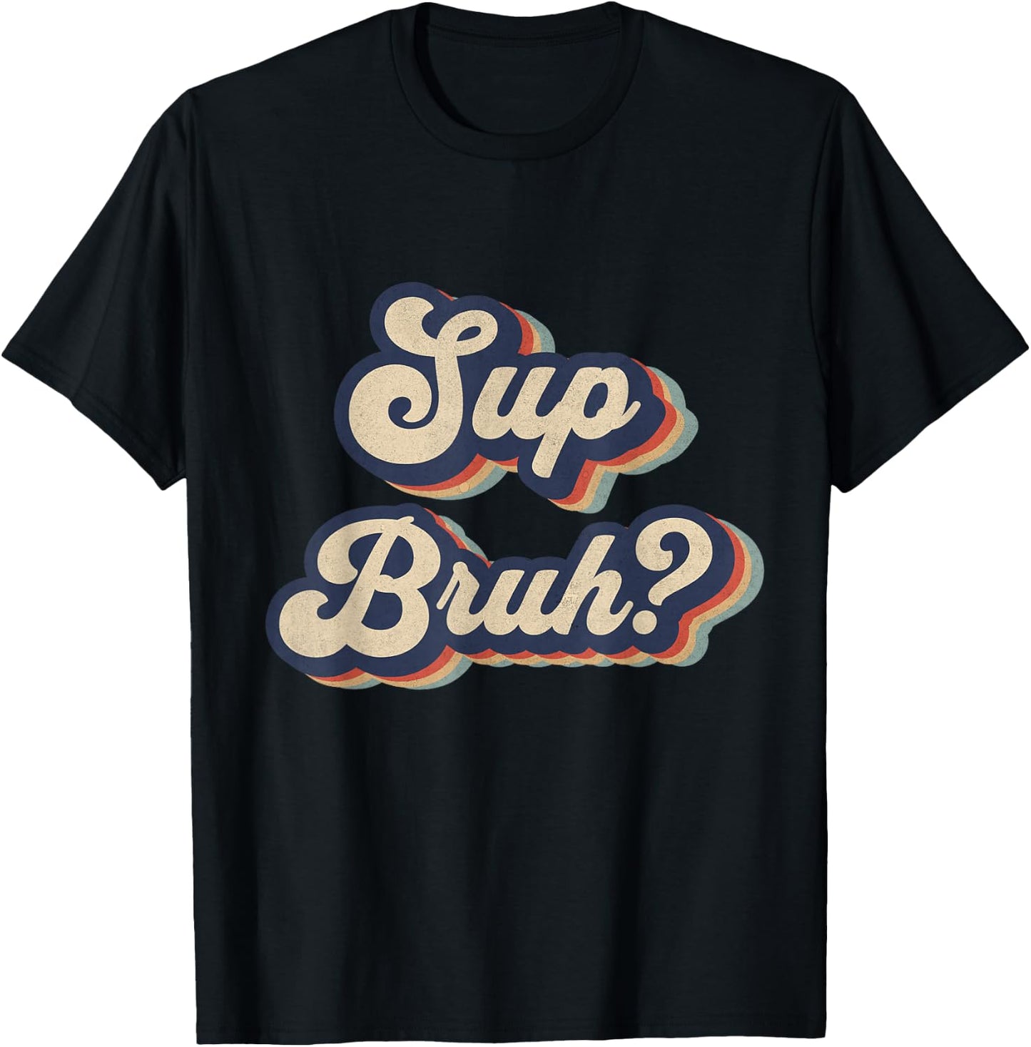 Sup Bruh Funny Saying Slang Meme Retro Design T-Shirt - T-Shirt | Black