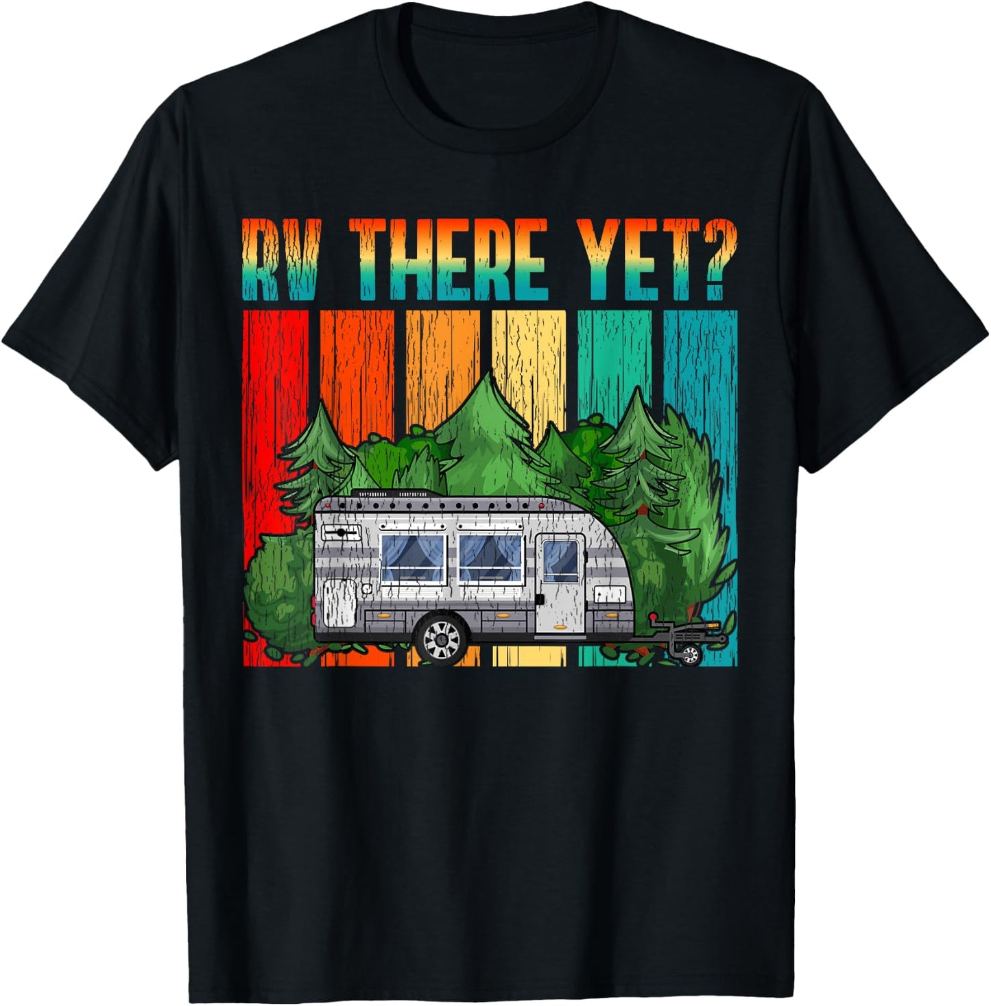 Vintage RV There Yet Travel Trailer Retro Camping T-Shirt - T-Shirt | Black