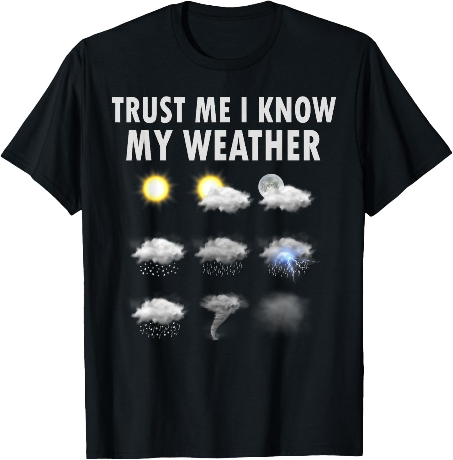 Meteorology Meteorologist Shirt Trust Me I Know My Weather T-Shirt - T-Shirt | Black