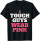 Breast Cancer Awareness Tough Guys Wear Pink T-Shirt - T-Shirt | Black