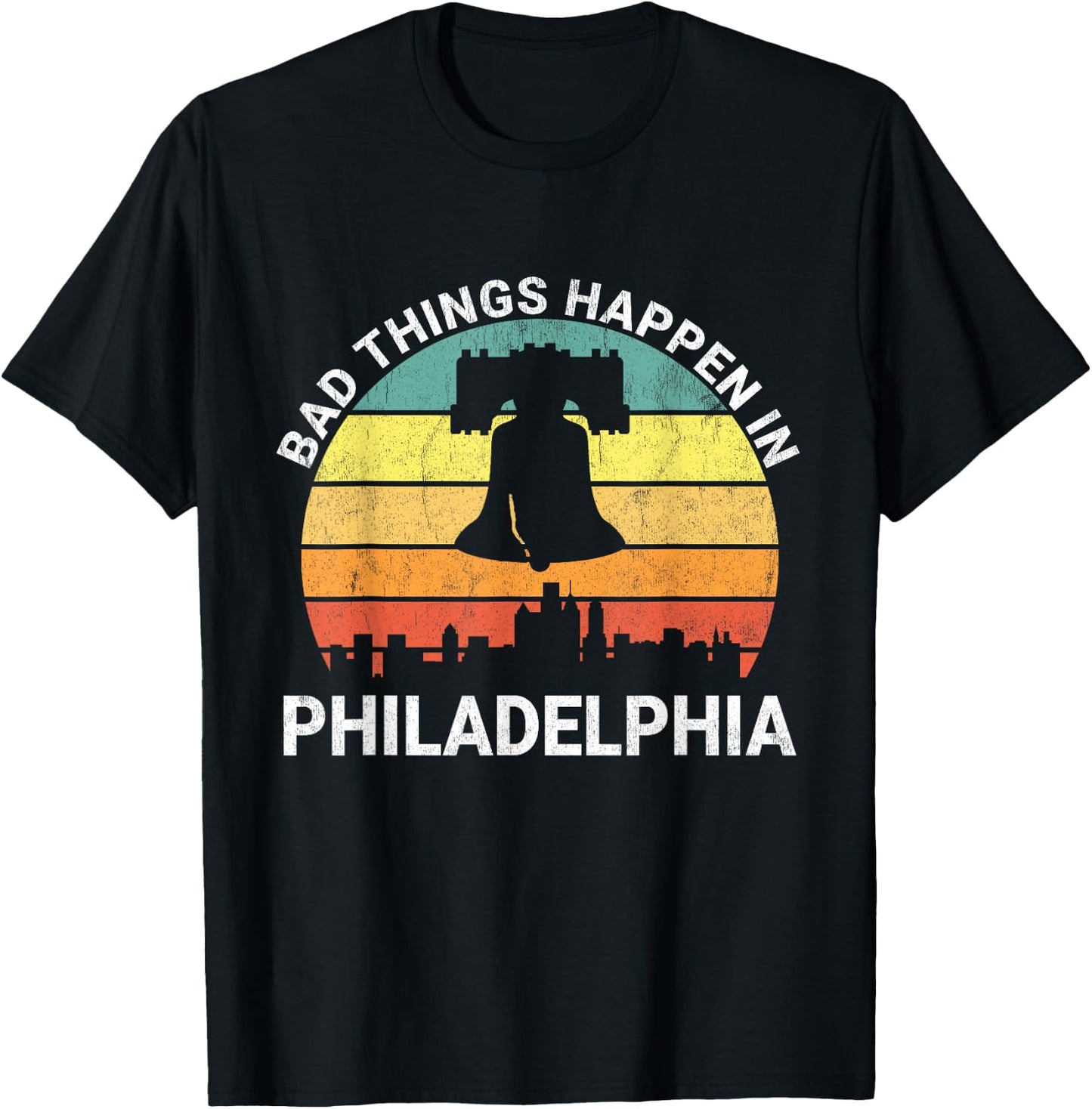 Vintage Bad Things Happen In Philadelphia Funny Philly T-Shirt - T-Shirt | Black