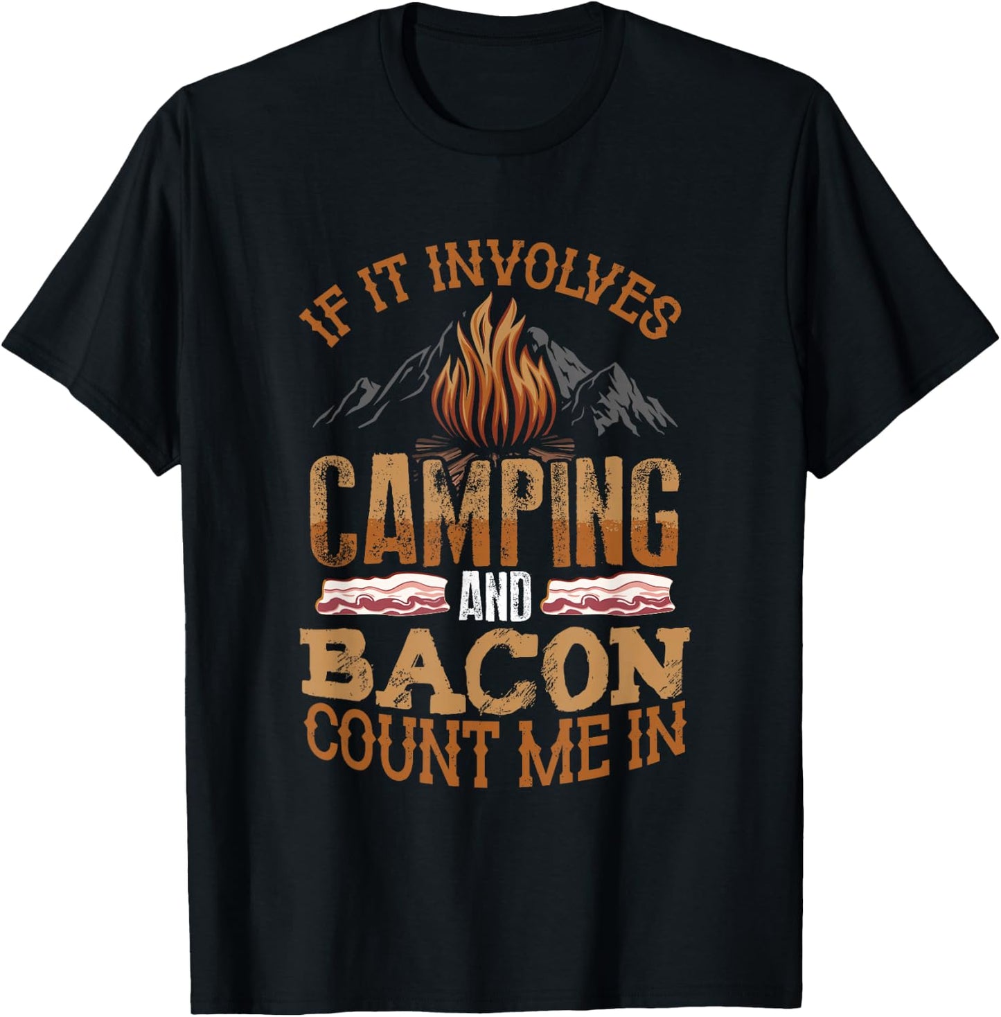 If It Involves Camping And Bacon Count Me In Funny Camping T-Shirt - T-Shirt | Black