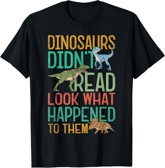 Dinosaurs Didnt Read Funny Book Lover Boys Kids Teacher T-Shirt - T-Shirt | Black