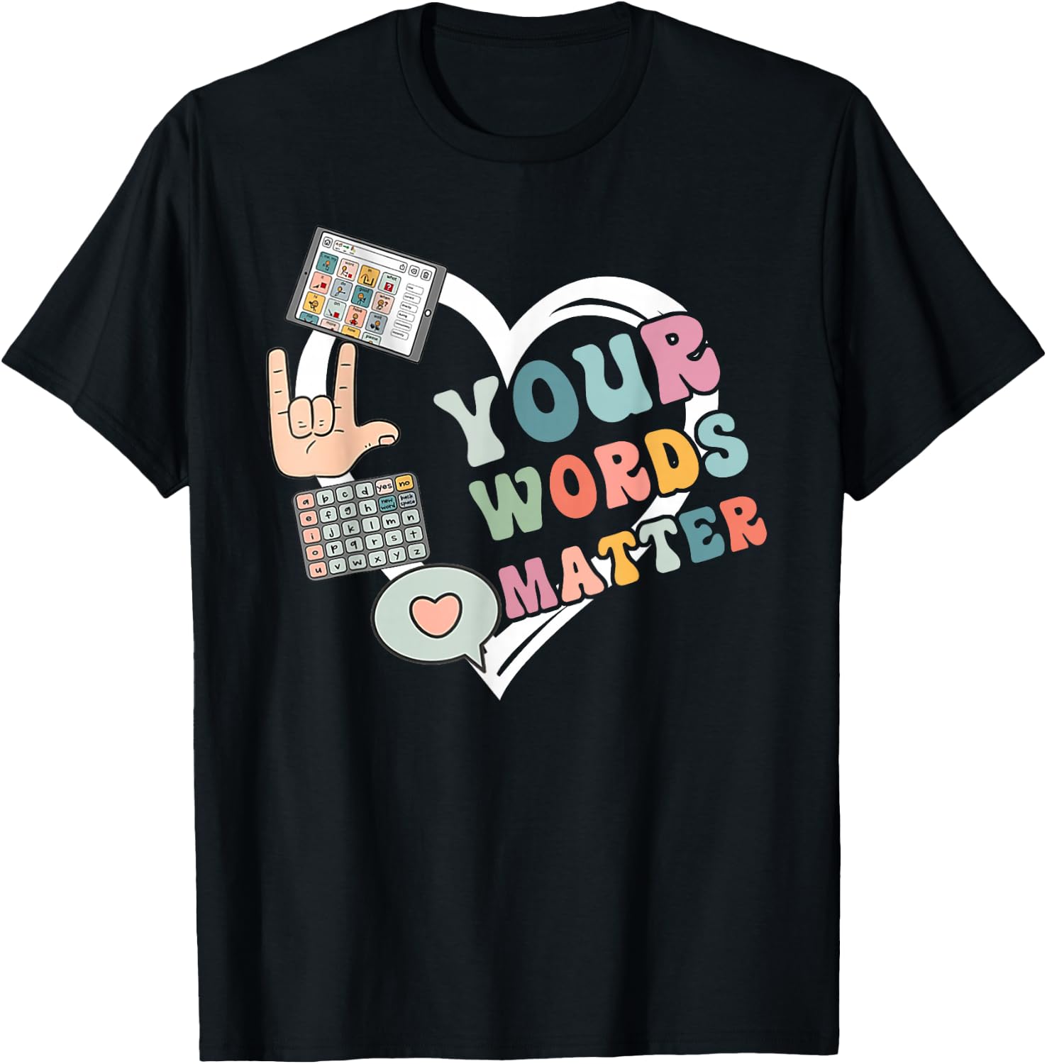 Speech Therapy Your Words Matter Mental Health SLP Therapist T-Shirt - T-Shirt | Black
