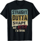Straight Outta Shape But B tch I'm Trying Fitness T-Shirt - T-Shirt | Black
