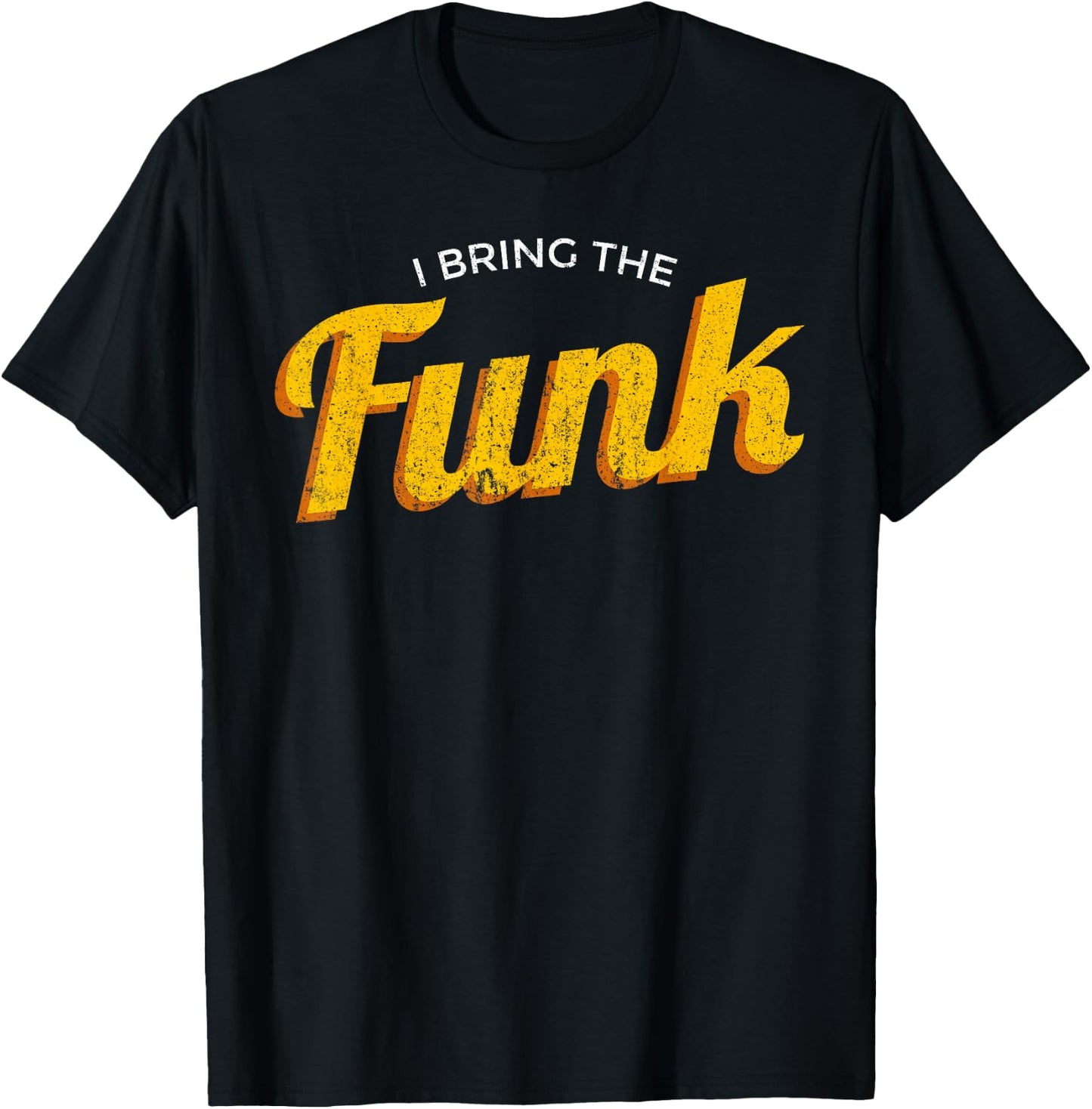 Funy "I bring the funk" - funk jazz soul vinyl music T-Shirt - T-Shirt | Black