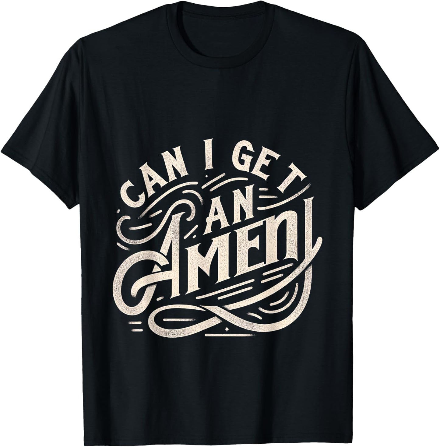 Can I Get An Amen T-Shirt - T-Shirt | Black