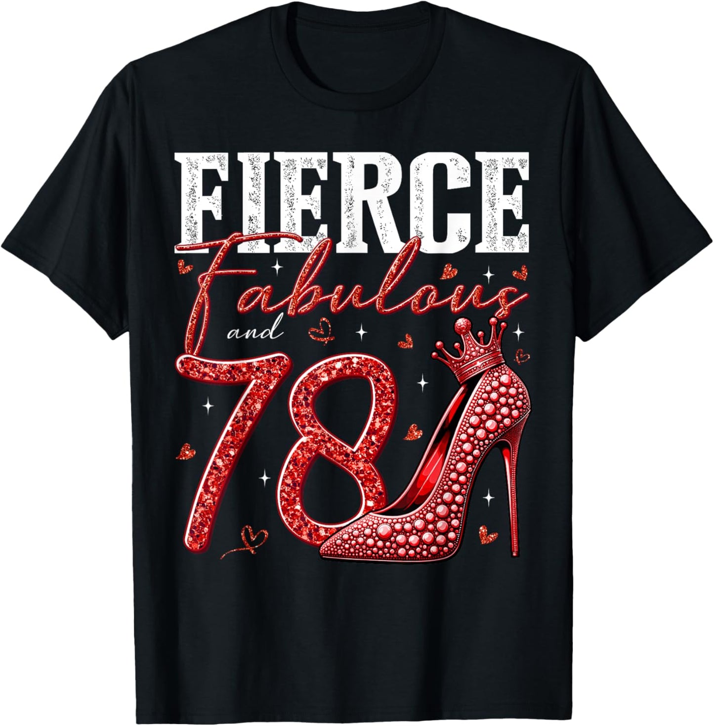78th Birthday Fierce Fabulous and 78 Year Old Gifts Heels T-Shirt - T-Shirt | Black