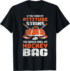 If You Think My Attitude Stinks Smell My Hockey Bag T-Shirt - T-Shirt | Black