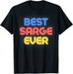 Best Sarge Ever - Funny Sarge Name Sarge T-Shirt - T-Shirt | Black