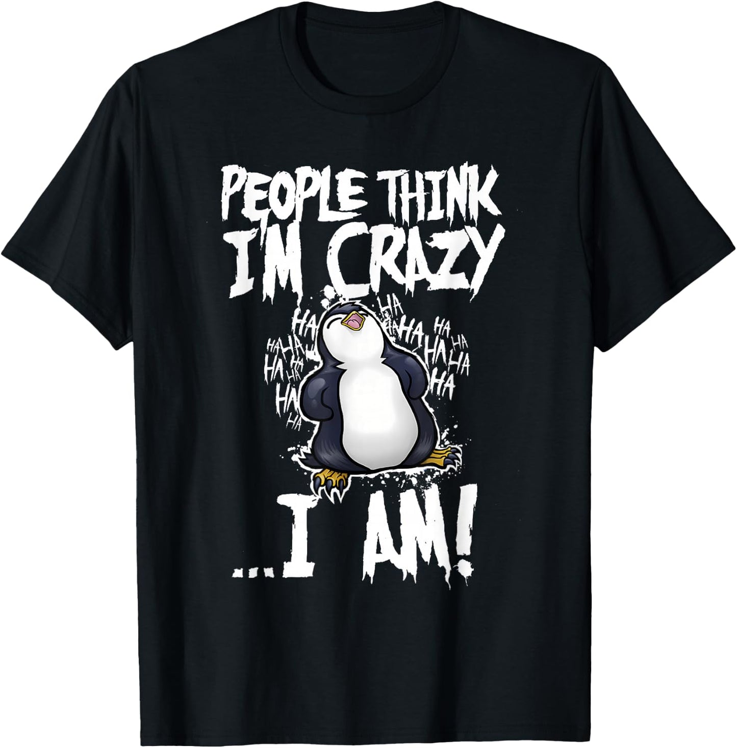 People think i'm crazy .... i am! Funny design T-Shirt - T-Shirt | Black