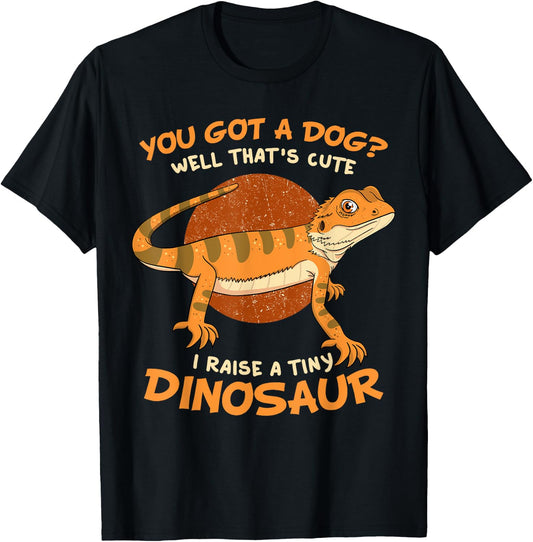 You Got A Dog Well That's Cute I Raise A Tiny Dinosaur Pet Women Kids T-Shirt - T-Shirt | Black