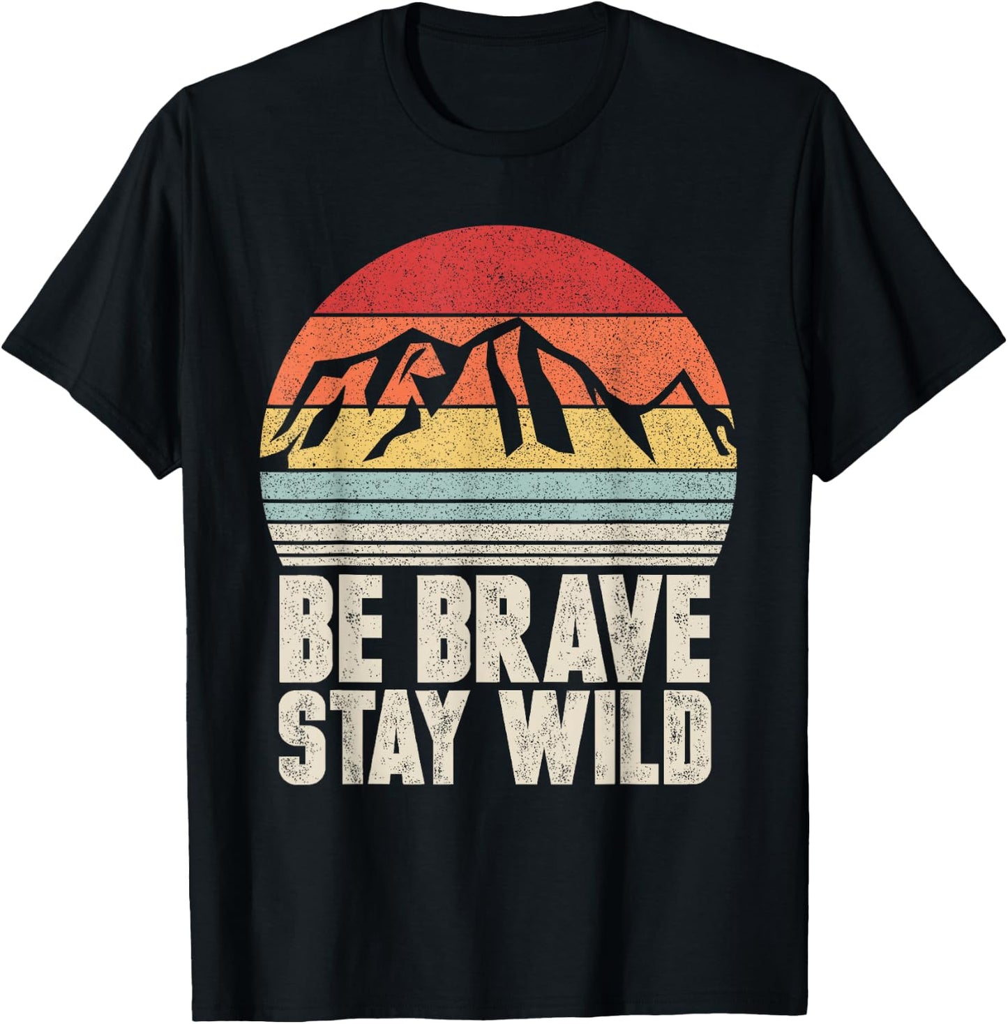 Retro Be Brave Stay Wild Shirt Vintage Outdoors Adventure T-Shirt - T-Shirt | Black