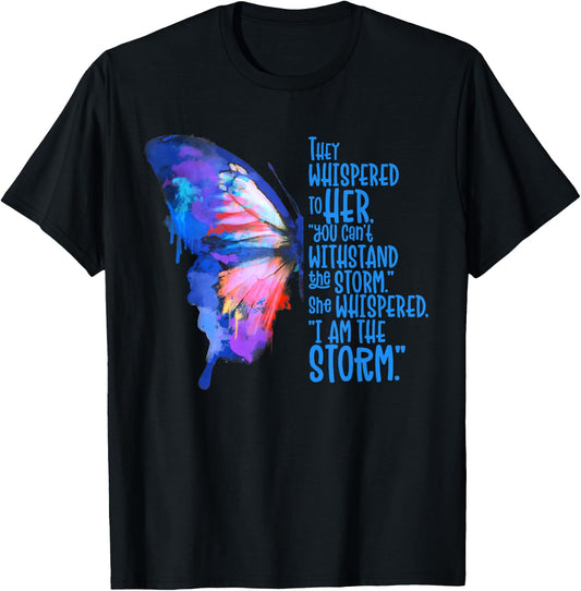 Butterfly , I am the storm, Inspire and motivate T-Shirt - T-Shirt | Black