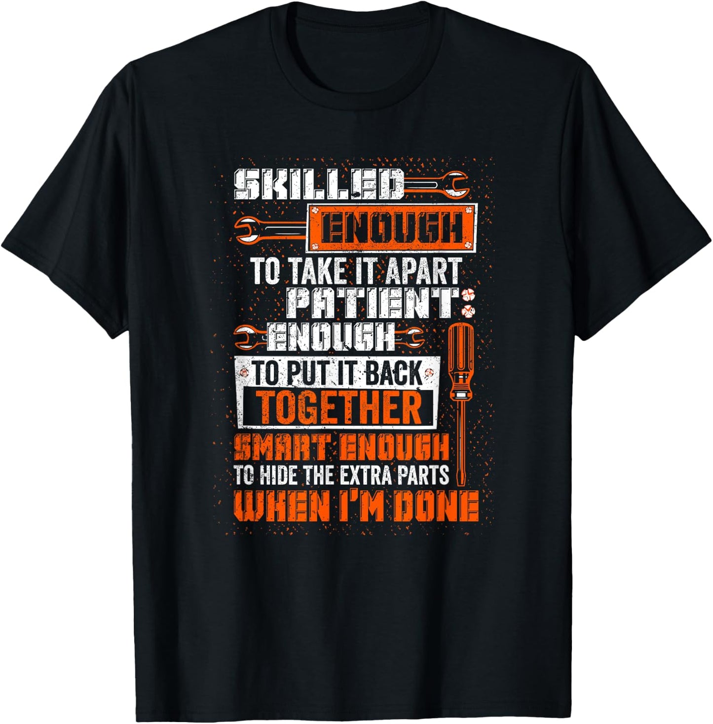 Smart Enough To Hide The Extra Parts Proud Mechanic Job T-Shirt - T-Shirt | Black