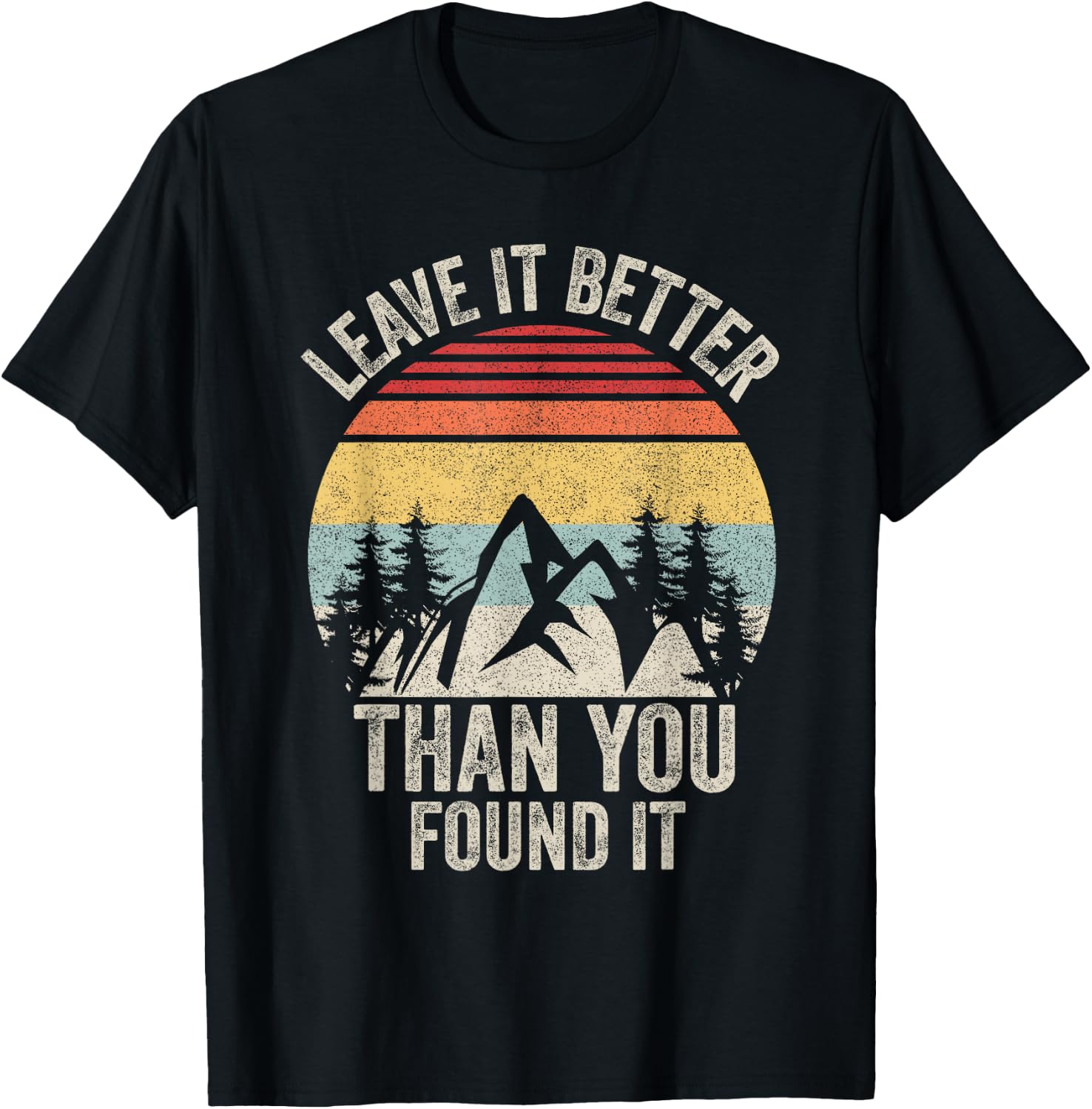 Vintage Retro Leave It Better Than You Found It Gift Camping T-Shirt - T-Shirt | Black
