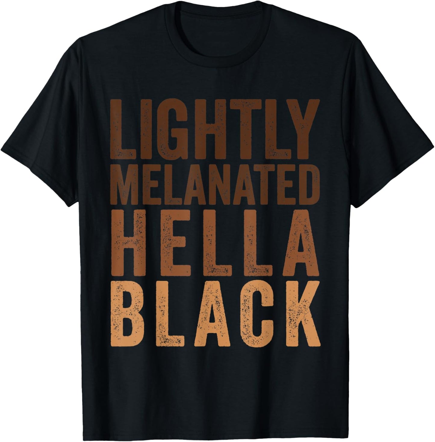Lightly Melanated Hella Black Apparel African American Pride T-Shirt - T-Shirt | Black