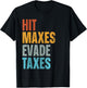 Hit Maxes Evade Taxes T-Shirt - T-Shirt | Black