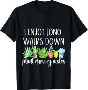 I Enjoy Long Walks Down The Plant Nursery Aisles Succulents T-Shirt - T-Shirt | Black