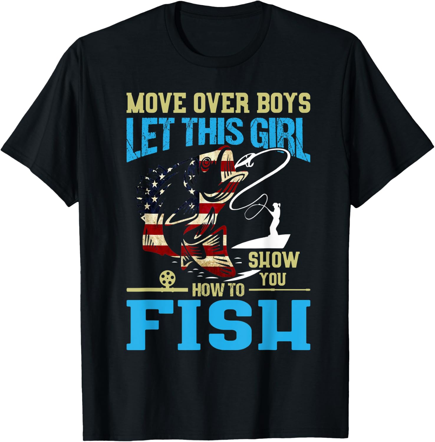 Move Over Boys Let this Girl Show You How To Fish Funny Fish T-Shirt - T-Shirt | Black