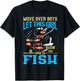 Move Over Boys Let this Girl Show You How To Fish Funny Fish T-Shirt - T-Shirt | Black