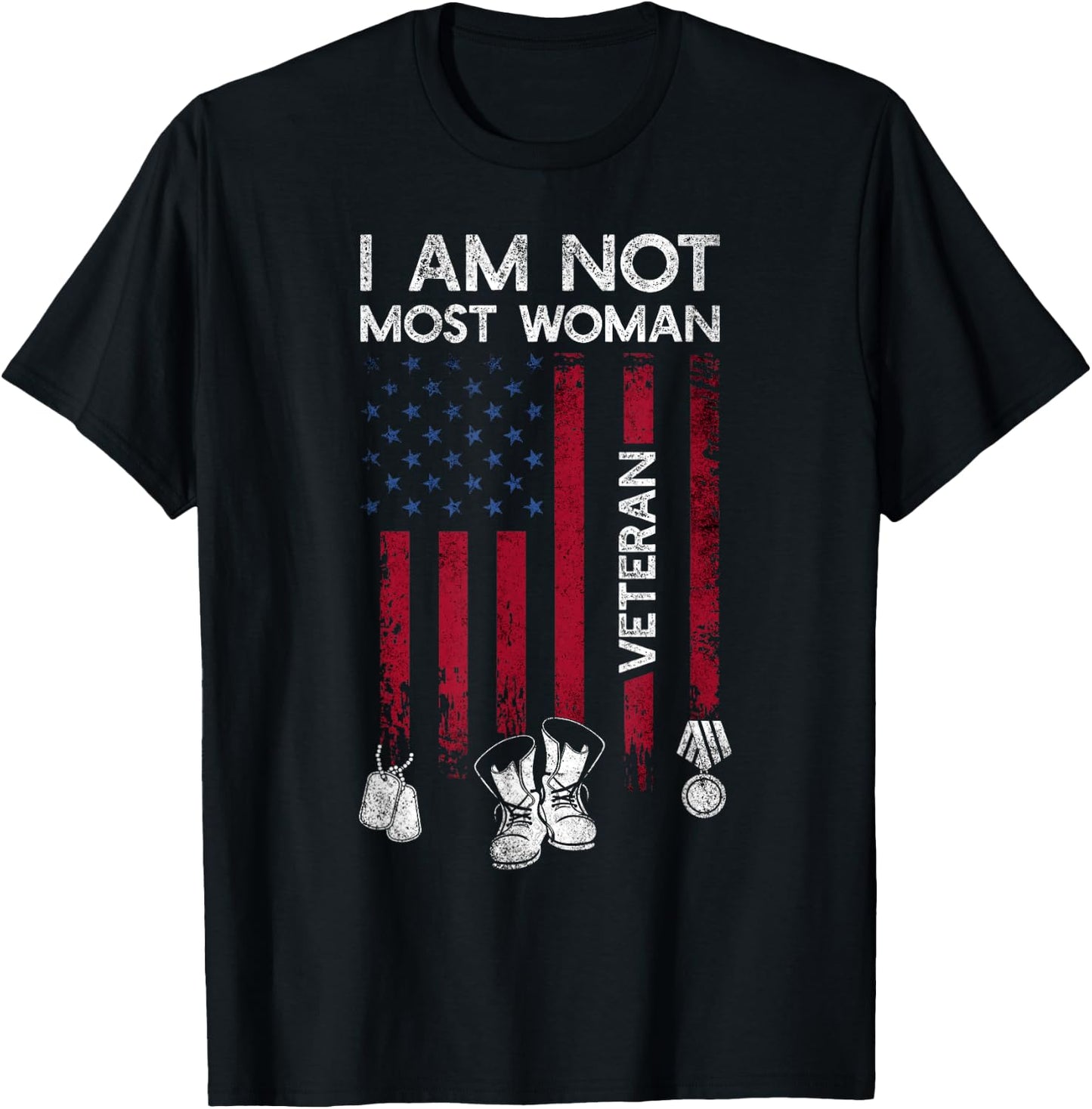 Im Not Most Women Veteran Shirt Distress American Flag Army T-Shirt - T-Shirt | Black