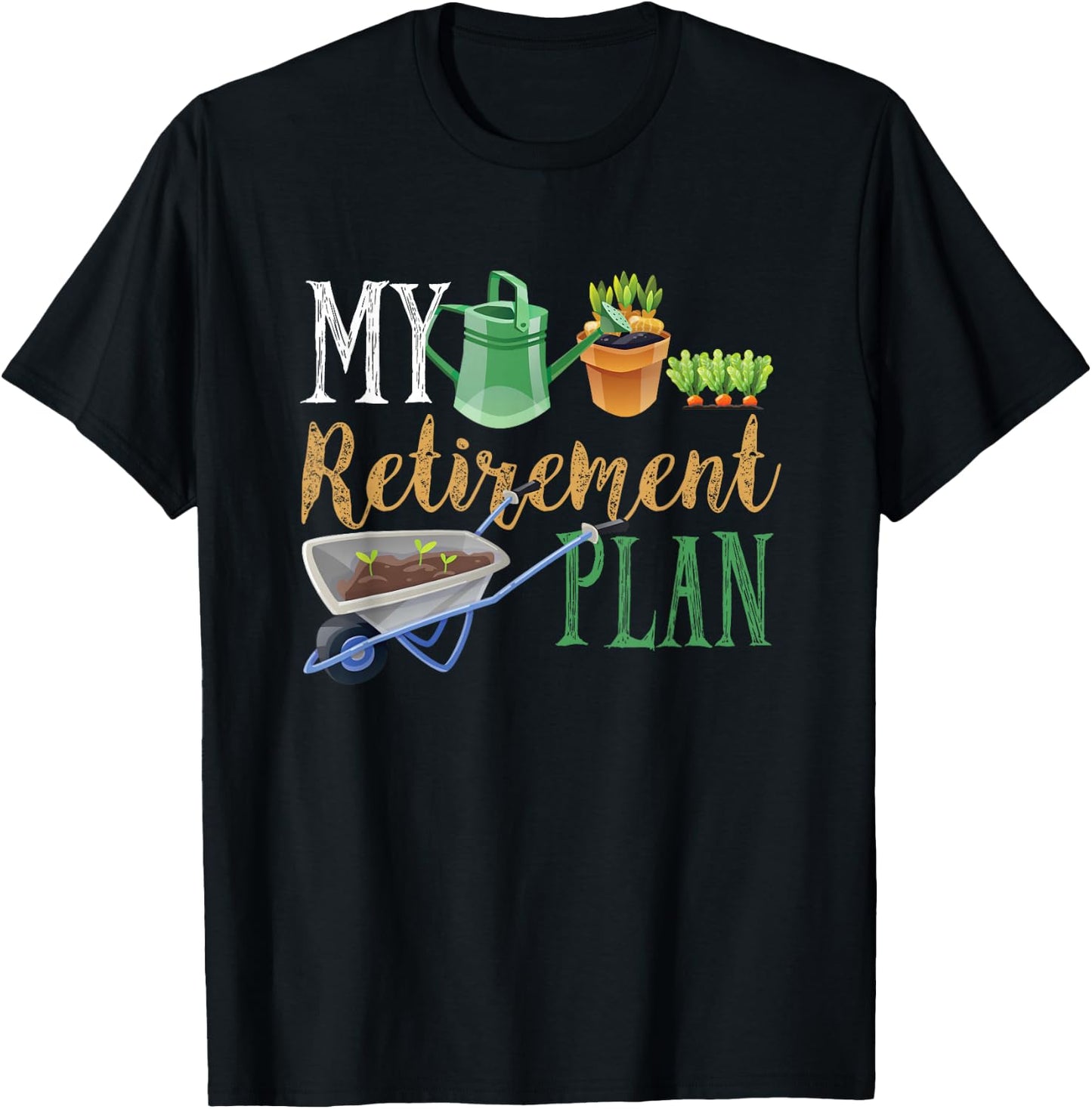 Retirement Plan Gardener Hobby Pensioner Garden Plants Gift T-Shirt - T-Shirt | Black