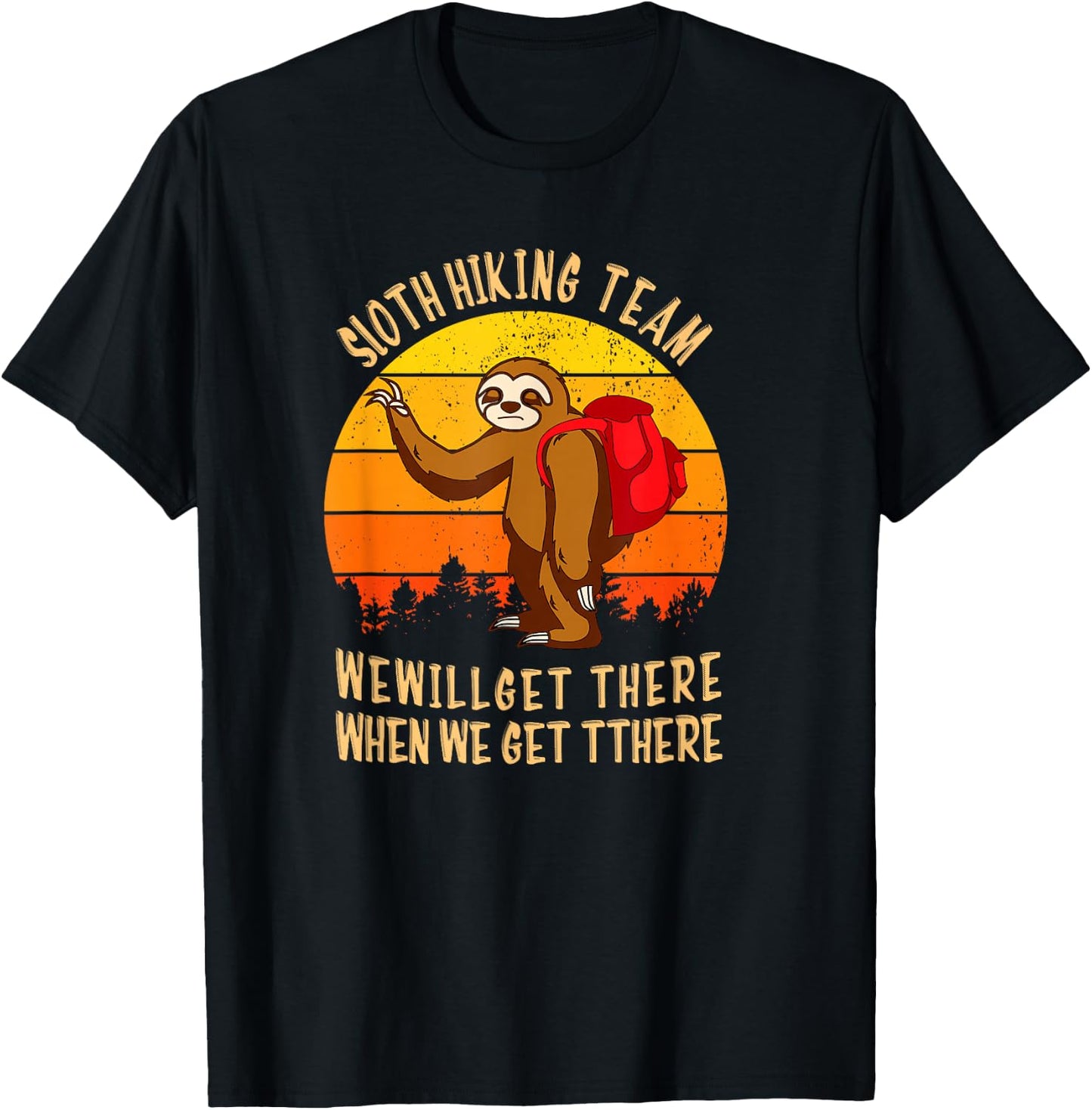 Sloth Hiking Team We Will Get There When We Get There T-Shirt - T-Shirt | Black