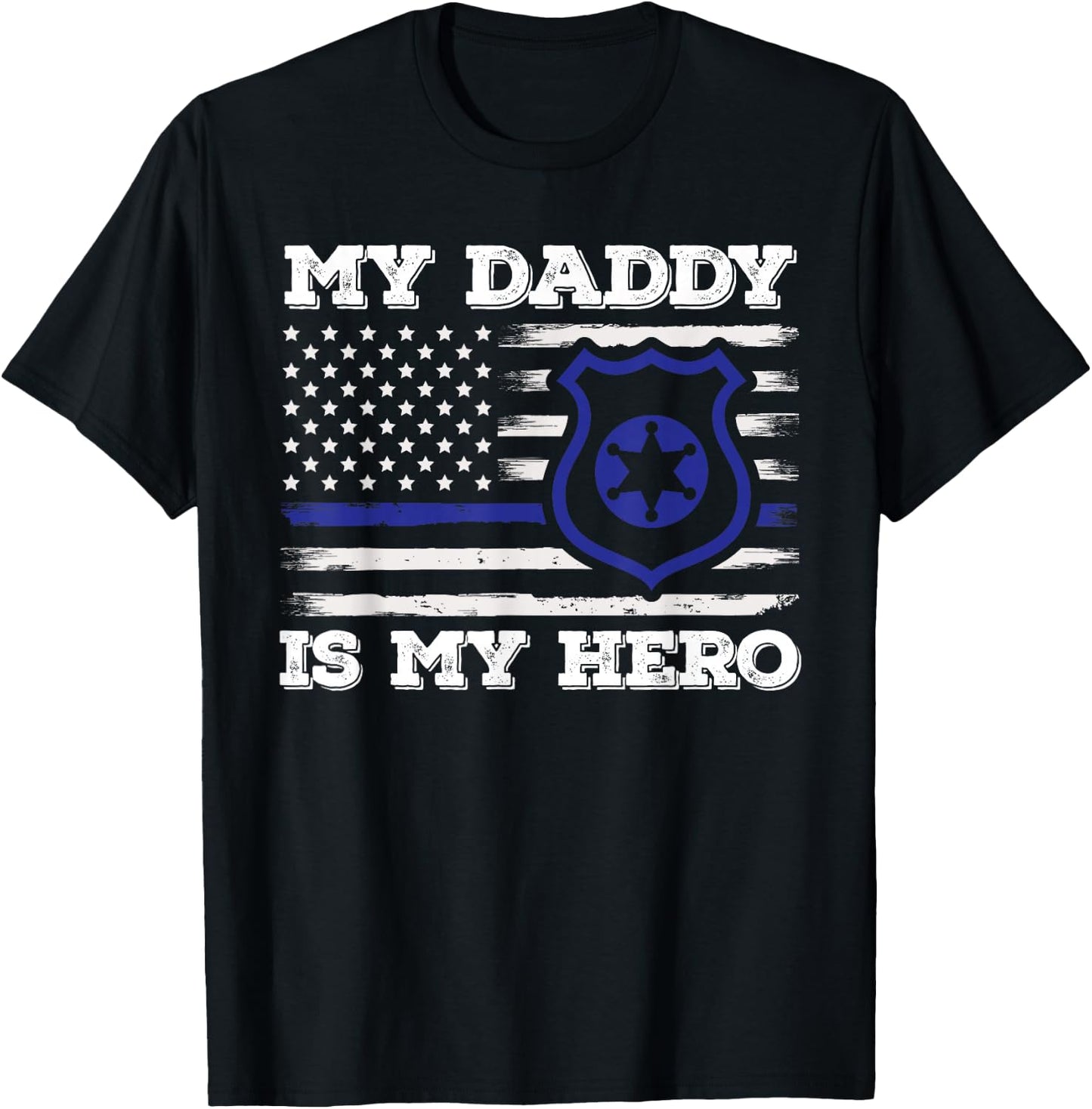 My Daddy Is Hero Police Officer Policeman Father's Day T-Shirt - T-Shirt | Black