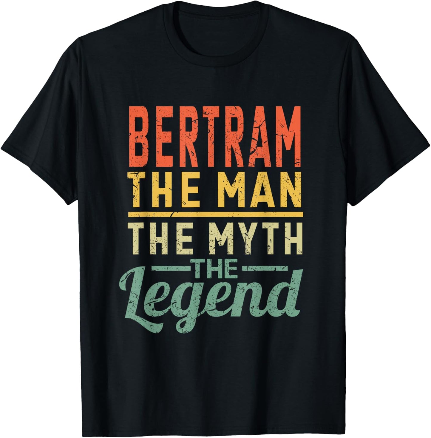 Bertram The Man The Myth The Legend Name Bertram T-Shirt - T-Shirt | Black