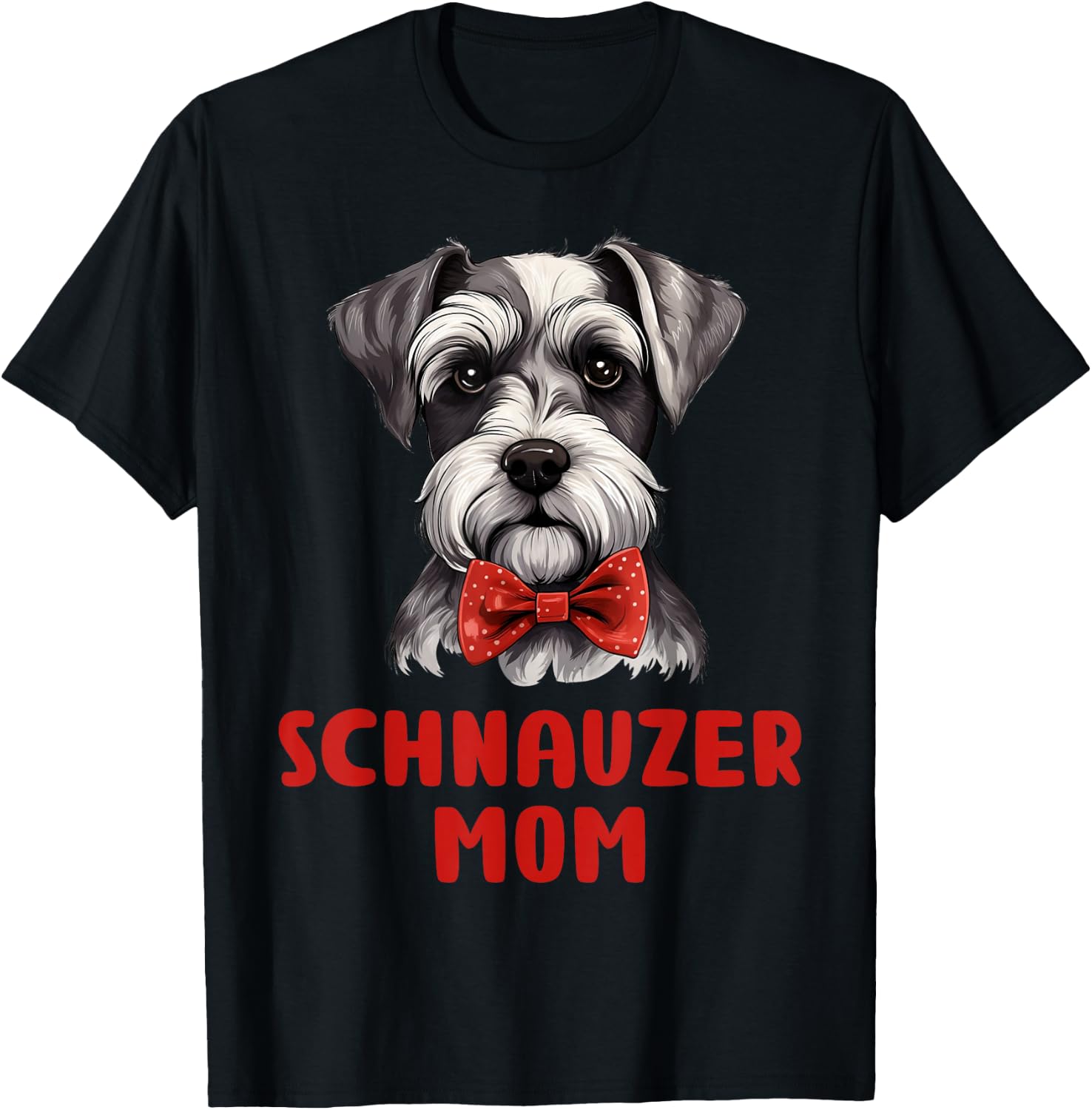 Cute Schnauzer Mom Dog Lovers Gift Miniature Schnauzer Owner T-Shirt - T-Shirt | Black