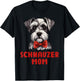 Cute Schnauzer Mom Dog Lovers Gift Miniature Schnauzer Owner T-Shirt - T-Shirt | Black