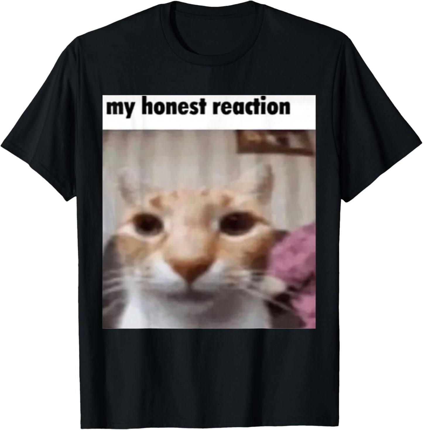 My Honest Reaction Cat Funny Meme Men Women Girls Kids T-Shirt - T-Shirt | Black