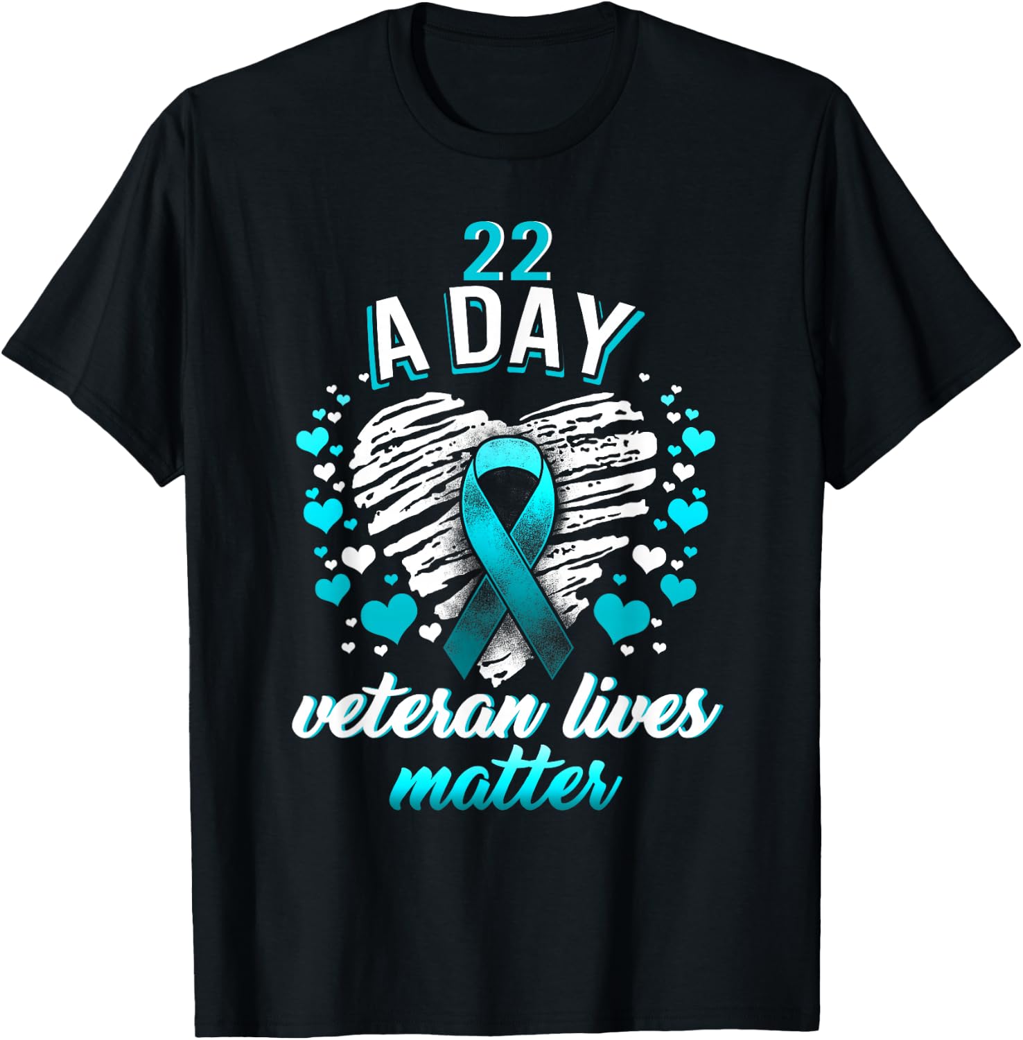 PTSD Awareness 22 a Day Veteran Lives Matter Teal Ribbon T-Shirt - T-Shirt | Black