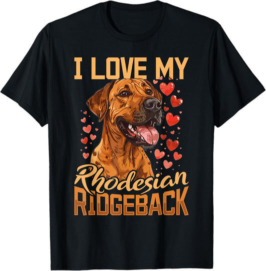 Rhodesian Ridgeback Dog Breed I Love my Rhodesian Ridgeback T-Shirt - T-Shirt | Black